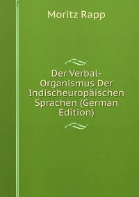 Der Verbal-Organismus Der Indischeuropaischen Sprachen (German Edition)