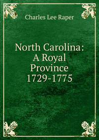 North Carolina: A Royal Province 1729-1775