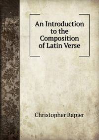 An Introduction to the Composition of Latin Verse