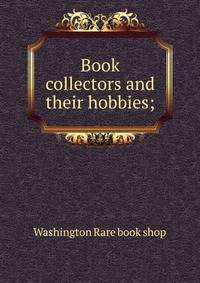 Book collectors and their hobbies;