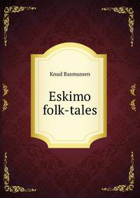 Eskimo folk-tales