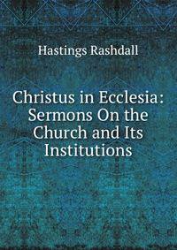 Christus in Ecclesia: Sermons On the Church and Its Institutions
