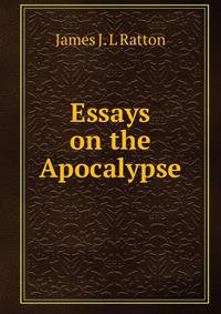 Essays on the Apocalypse