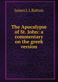 The Apocalypse of St. John: a commentary on the greek version