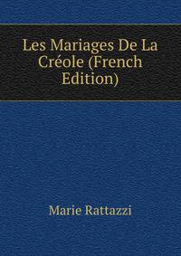 Les Mariages De La Creole (French Edition)