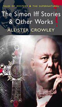 Simon Iff Stories & Other Works (Tales of Mystery & Supernatural)