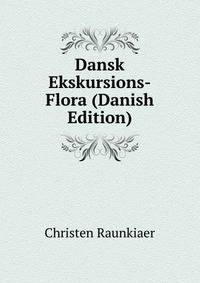 Dansk Ekskursions-Flora (Danish Edition)