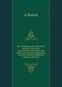 Des Verfassung Des Deutschen Reiches, Nebst Den Grundrechten Des Deutschen Volkes, Dem Einfuhrungsgesetze Und Dem Reichswahlgesetze (German Edition)