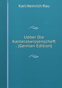 Ueber Die Kameralwissenscheft . (German Edition)