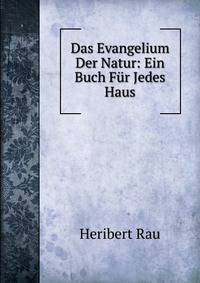 Das Evangelium Der Natur: Ein Buch Fur Jedes Haus
