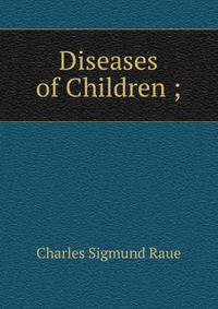 Diseases of Children ;.