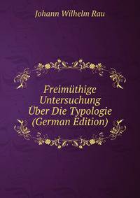 Freimuthige Untersuchung Uber Die Typologie (German Edition)
