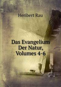 Das Evangelium Der Natur, Volumes 4-6