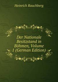 Der Nationale Besitzstand in Bohmen, Volume 1 (German Edition)