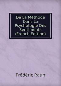 De La Methode Dans La Psychologie Des Sentiments (French Edition)