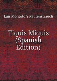 Tiquis Miquis (Spanish Edition)