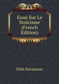 Essai Sur Le Stoicisme (French Edition)