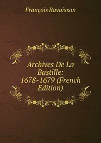 Archives De La Bastille: 1678-1679 (French Edition)