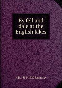 By fell and dale at the English lakes