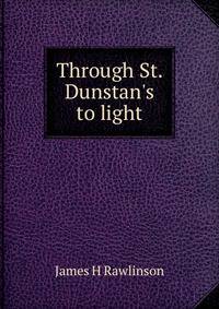 Through St. Dunstan's to light