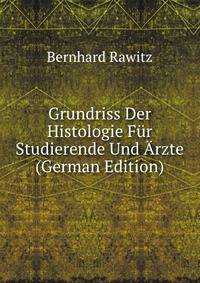 Grundriss Der Histologie Fur Studierende Und Arzte (German Edition)