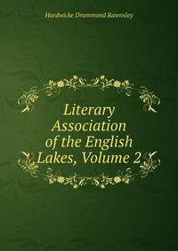 Literary Association of the English Lakes, Volume 2