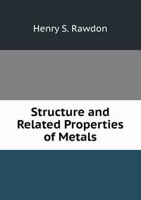 Structure and Related Properties of Metals