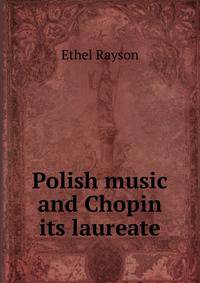 Polish music and Chopin its laureate