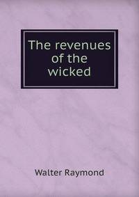 The revenues of the wicked