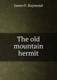 The old mountain hermit