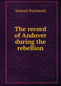 The record of Andover during the rebellion