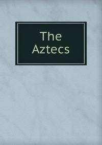 The Aztecs