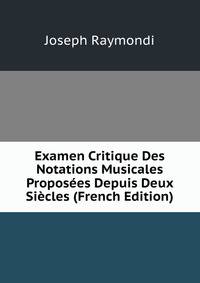 Examen Critique Des Notations Musicales Proposees Depuis Deux Siecles (French Edition)