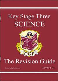 KS3 Science: The Revision Guide - Levels 5-7