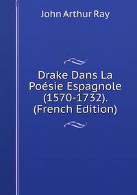 Drake Dans La Poesie Espagnole (1570-1732). (French Edition)