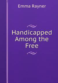 Handicapped Among the Free