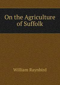 On the Agriculture of Suffolk