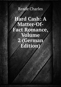 Hard Cash: A Matter-Of-Fact Romance, Volume 2 (German Edition)