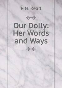Our Dolly: Her Words and Ways
