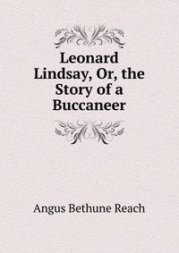 Leonard Lindsay, Or, the Story of a Buccaneer
