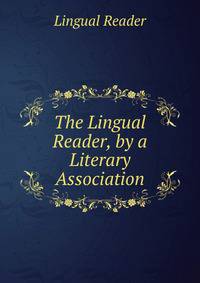 The Lingual Reader, by a Literary Association