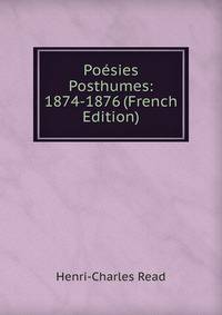 Poesies Posthumes: 1874-1876 (French Edition)