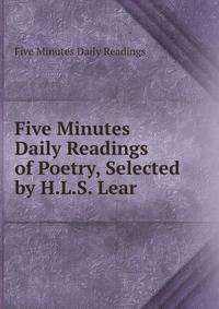 Five Minutes Daily Readings of Poetry, Selected by H.L.S. Lear
