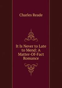 It Is Never to Late to Mend: A Matter-Of-Fact Romance