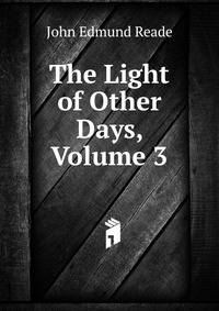The Light of Other Days, Volume 3