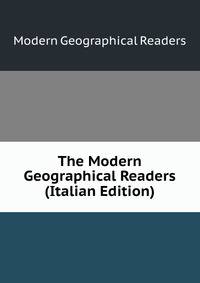 The Modern Geographical Readers (Italian Edition)