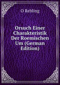 Orsuch Einer Charakteristik Der Roemischen Um (German Edition)