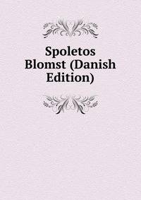 Spoletos Blomst (Danish Edition)