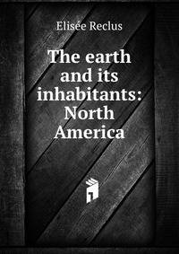 The earth and its inhabitants: North America