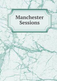Manchester Sessions.